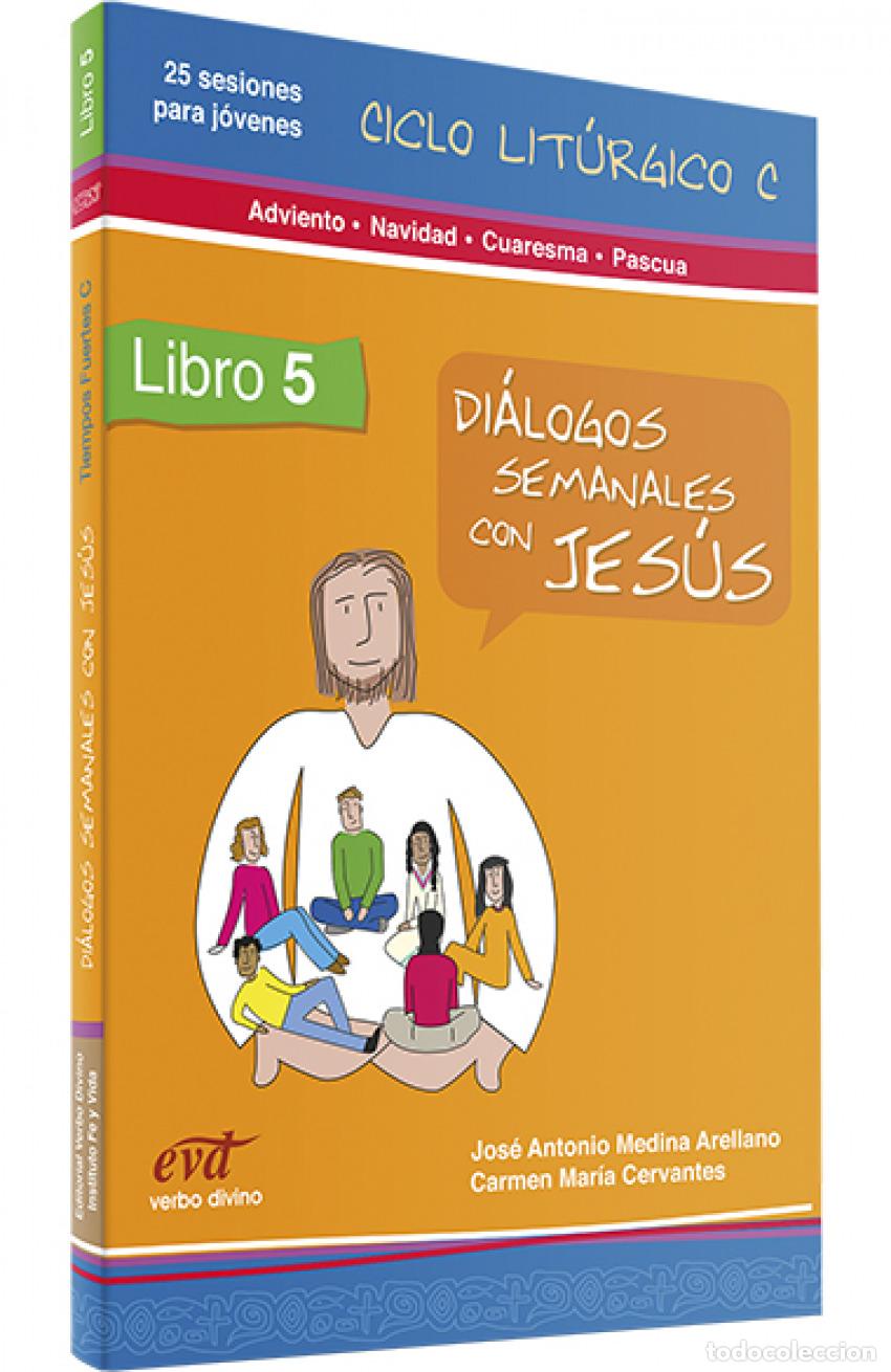 Libri: 5.DIALOGOS SEMANALES CON JESUS. CICLO C ADVIENTO, NAVIDAD, CUARESMA, PASCUA - Varios autores