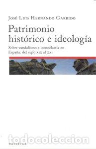 Libri: PATRIMONIO HISTORICO E IDEOLOGIA - HERNANDO GARRIDO, JOSE LUIS