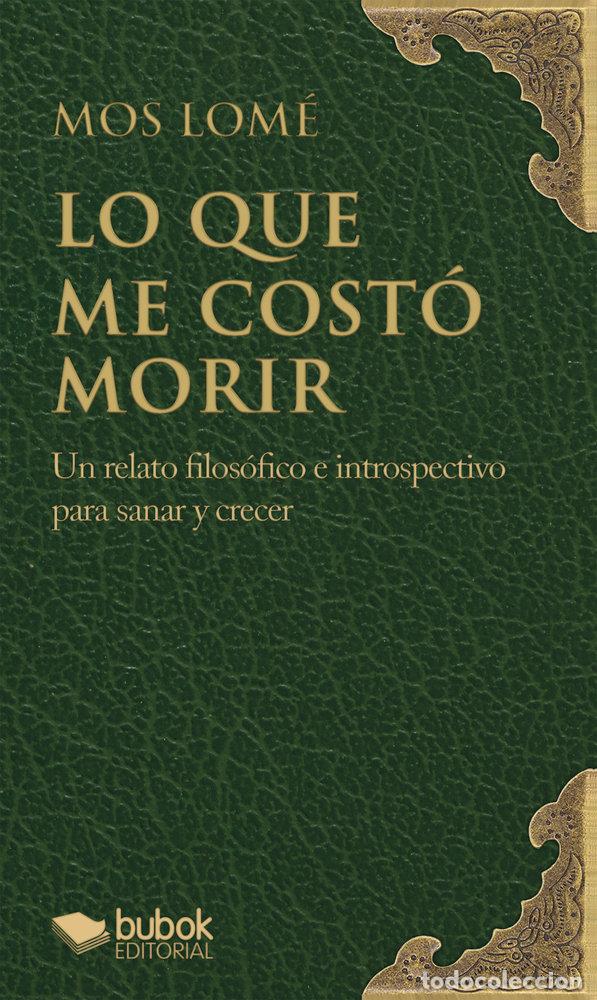 Libri: LO QUE ME COSTO MORIR - LOME, MOS