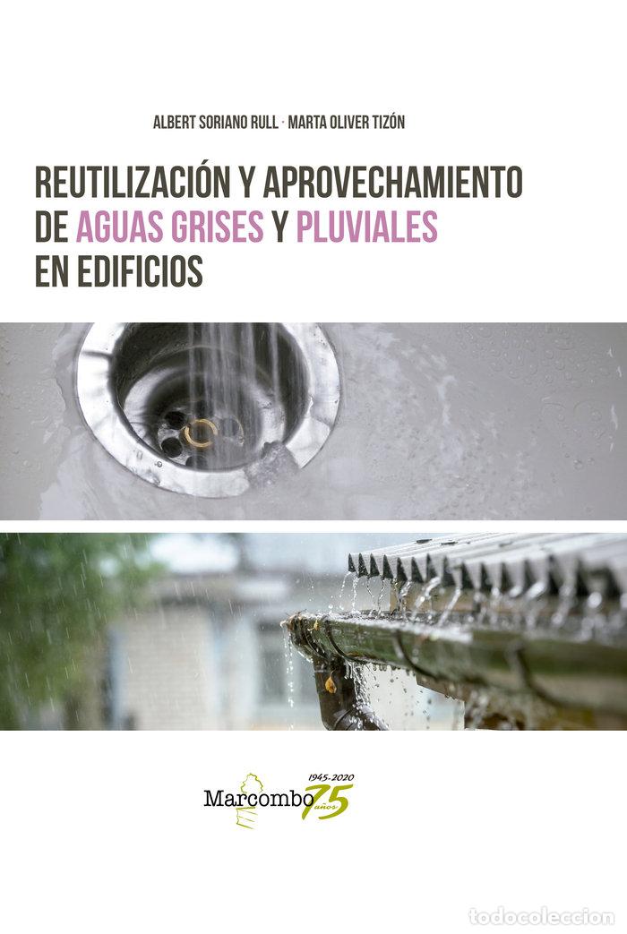 Livros: REUTILIZACION Y APROVECHAMIENTO DE AGUAS GRISES Y PLUVIALES - SORIANO RULL, ALBERT