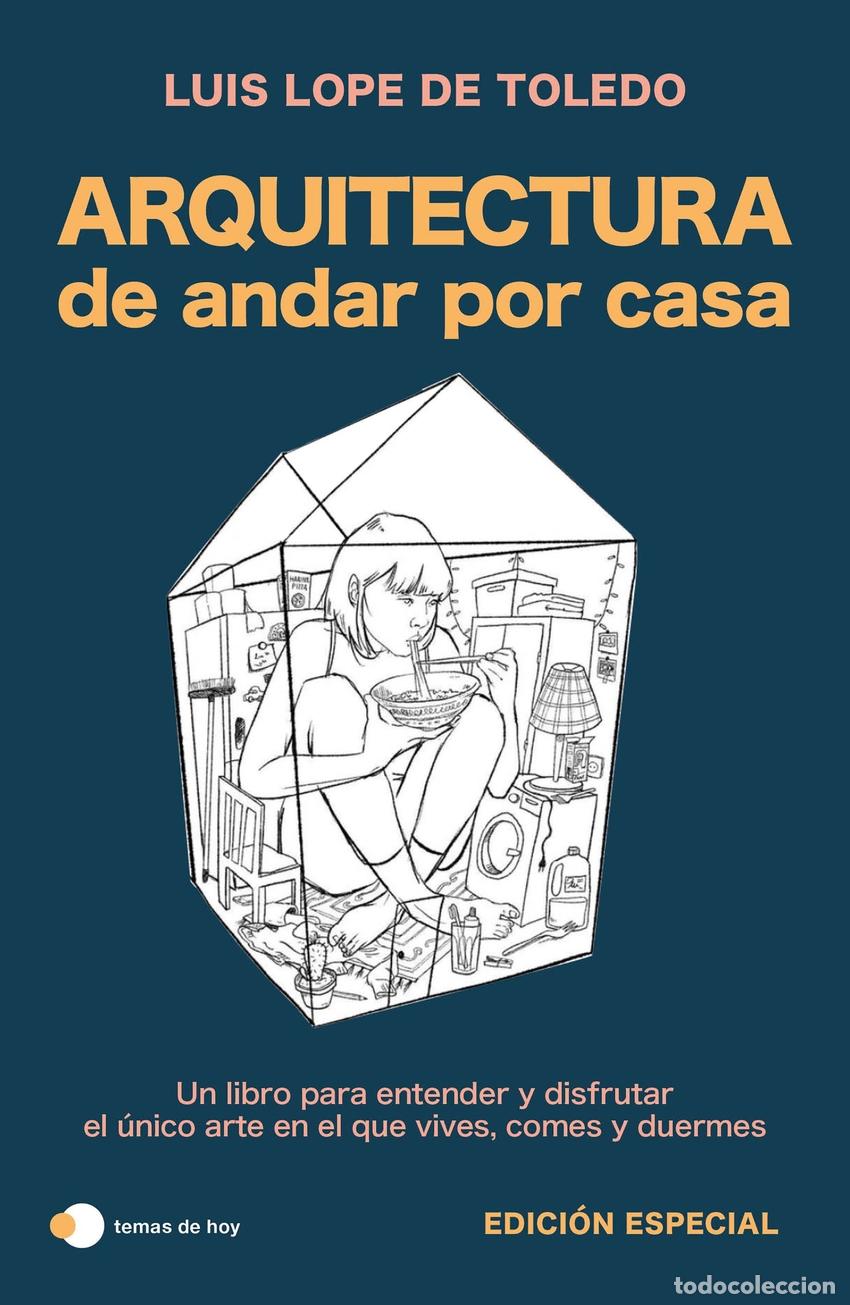 Libros: ARQUITECTURA DE ANDAR POR CASA (EDICION ESPECIAL) - LOPE DE TOLEDO, LUIS