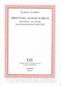 Livros: PRINTING AUSIAS MARCHA: MATERIAL CULTURE AND RENAISSANCE POETICS - Lloret, Albert