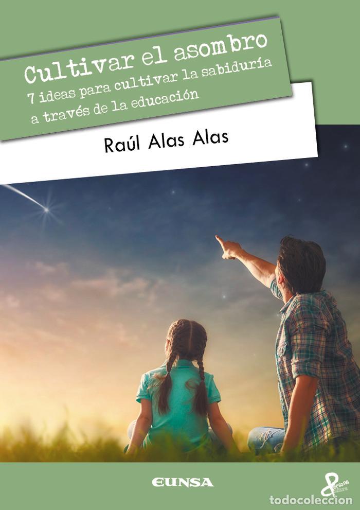 Libros: CULTIVAR EL ASOMBRO - ALAS ALAS, RAUL MAURICIO