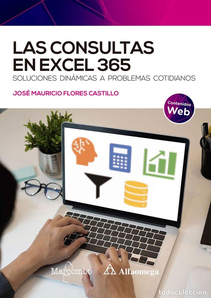 Livros: LAS CONSULTAS EN EXCEL 365 - FLORES CASTILLO, JOSE MAURICIO