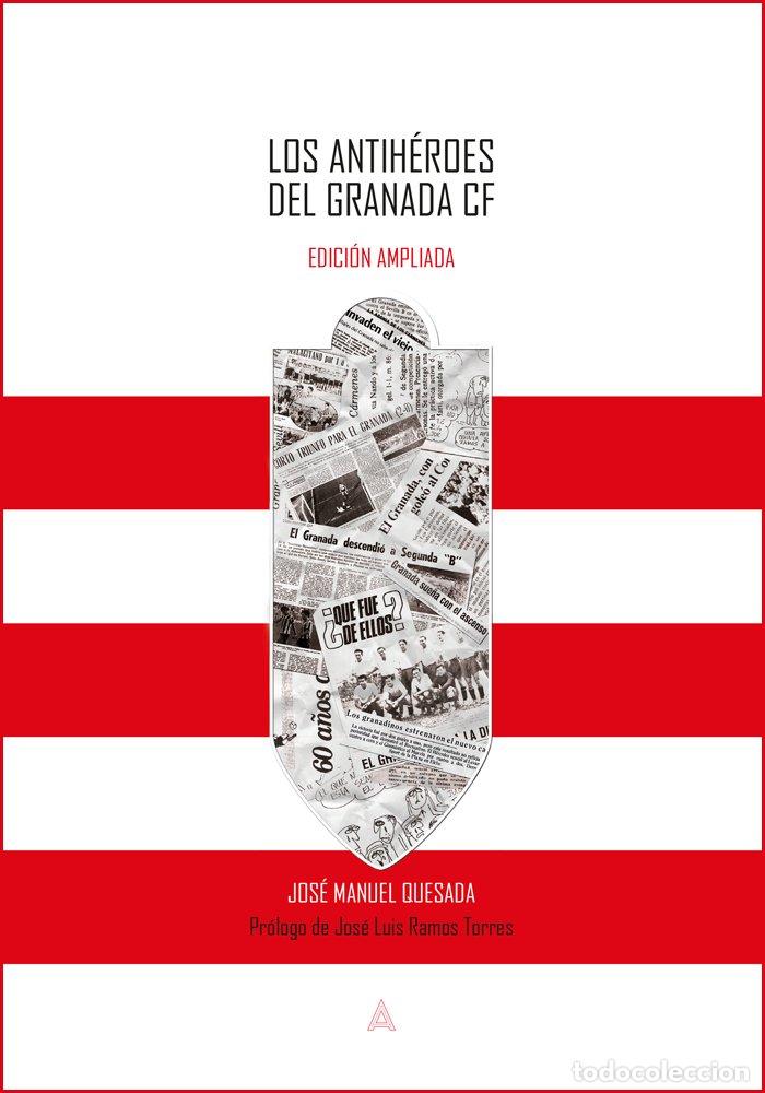Livros: ANTIHEROES DEL GRANADA C F,LOS - QUESADA JIMENEZ, JOSE MANUEL
