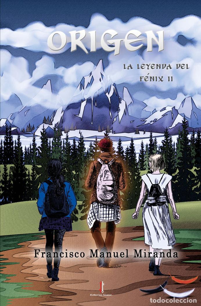 Livros: LA LEYENDA DEL FENIX II ORIGEN - MIRANDA, FRANCISCO MANUEL