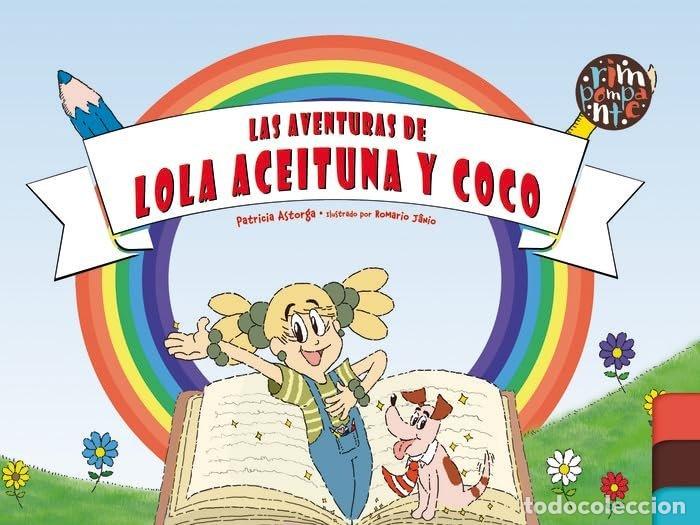 Libros: LAS AVENTURAS DE LOLA ACEITUNA Y COCO - ASTORGA, PATRICIA