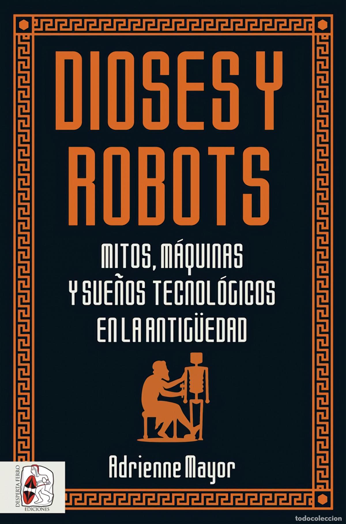 Livros: DIOSES Y ROBOTS - Mayor, Adrienne