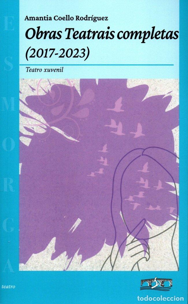 Libros: OBRAS TEATRAIS COMPLETAS - COELLO RODRIGUEZ, AMANTIA