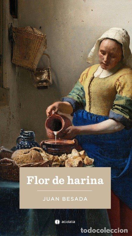 Libros: FLOR DE HARINA - BESADA, JUAN