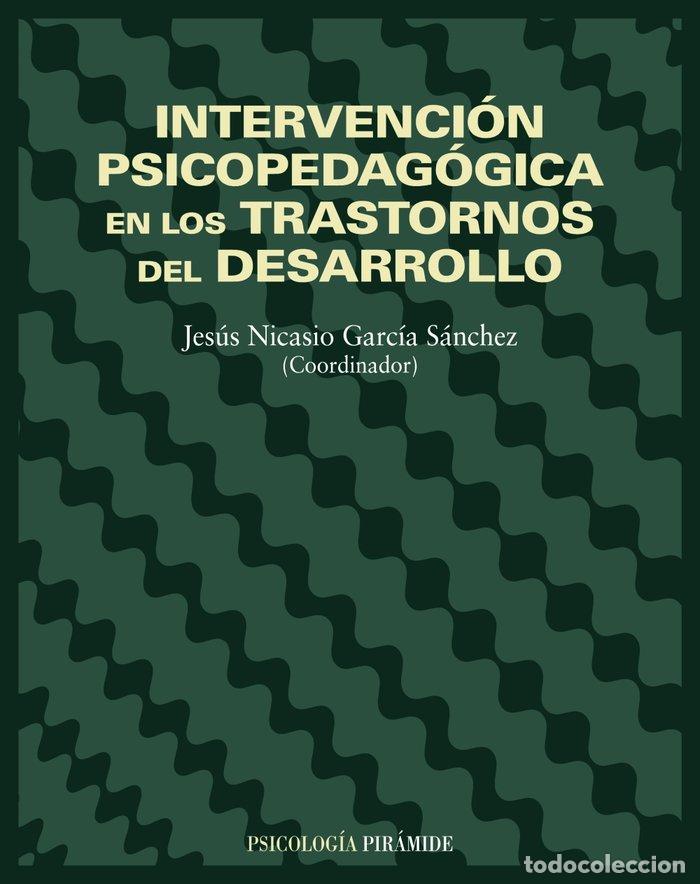 Libros: INTERVENCION SICOPEDAGOGICA TRANSTORNOS DESARROLLO - GARCIA SANCHEZ