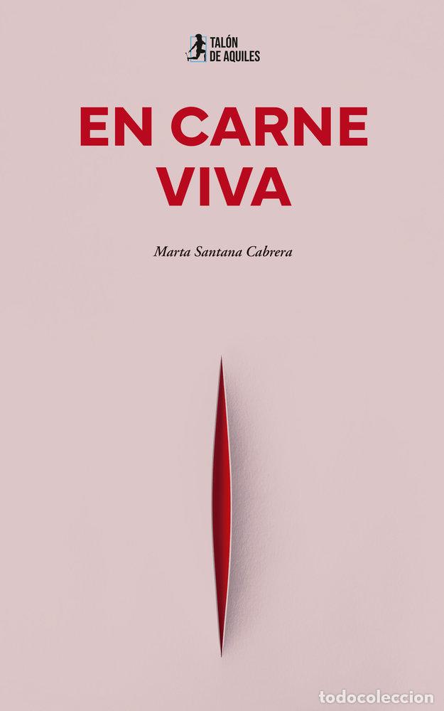 Libros: EN CARNE VIVA - SANTANA CABRERA, MARTA