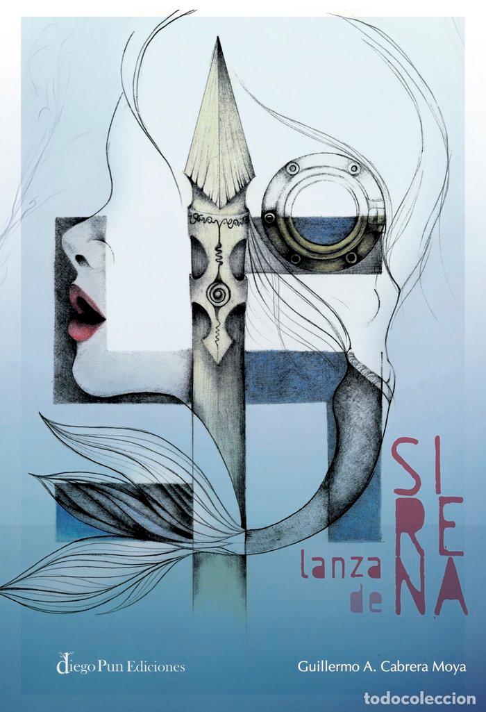 Libros: LANZA DE SIRENA - CABRERA MOYA, GUILLERMO ANTONIO