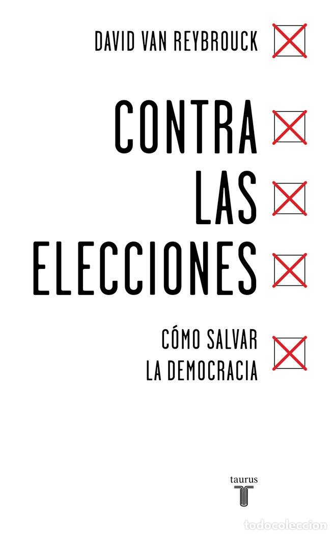 Libros: CONTRA LAS ELECCIONES - VAN REYBROUCK, DAVID