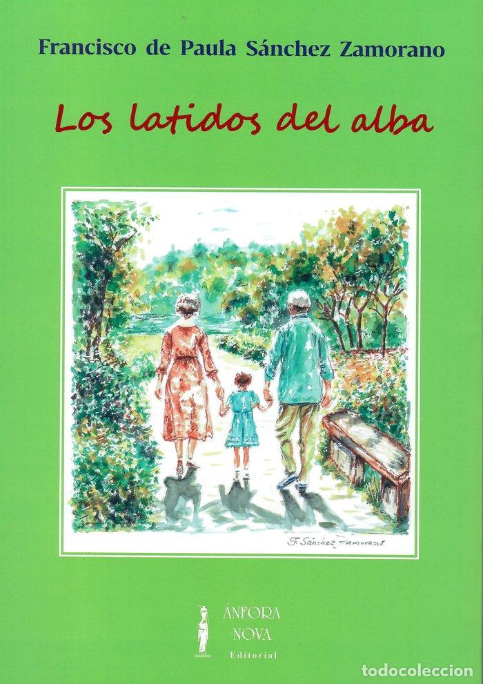 books: LOS LATIDOS DEL ALBA - SANCHEZ ZAMORANO, FRANCISCO DE PAULA