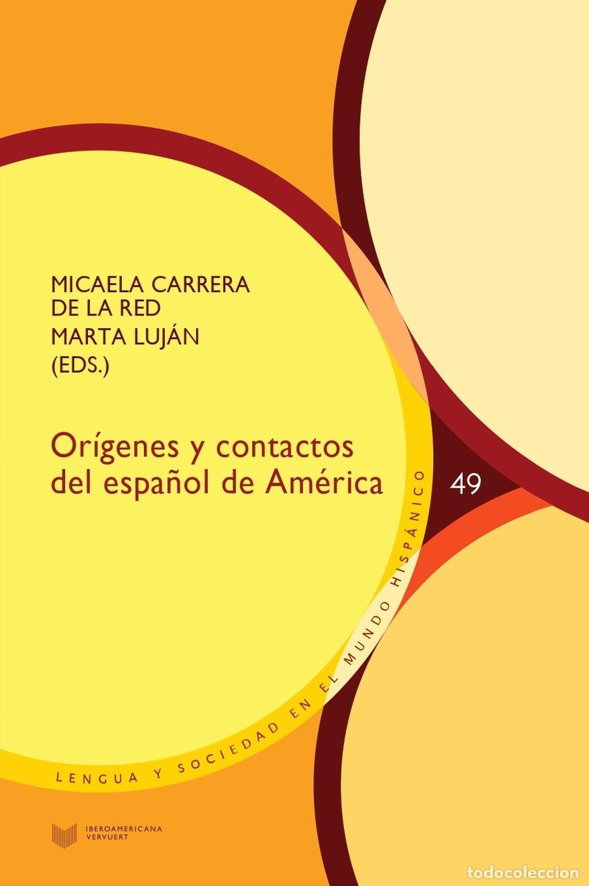 Livros: OR&Iacute;GENES Y CONTACTOS DEL ESPA&Ntilde;OL DE AM&Eacute;RICA - MICAELA CARRERA DE LA RED