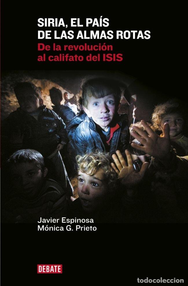 Livros: SIRIA EL PAIS DE LAS ALMAS ROTAS - ESPINOSA ROBLES, JAVIER