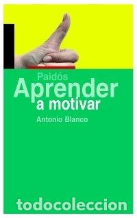 Libri: APRENDER A MOTIVAR - BLANCO, ANTONIO