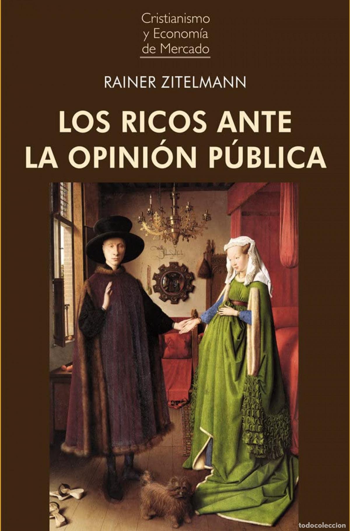 Libri: LOS RICOS ANTE LA OPINI&Oacute;N P&Uacute;BLICA - Zitelmann, Rainer