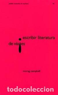 Libri: ESCRIBIR LITERATURA DE VIAJES - CAMPBELL, MORAG