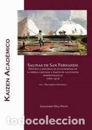 Libri: SALINAS DE SAN FERNANDO HISTORIA E HISTORIAS DE UN PATRIMON - DIAZ PINTO, ALEJANDRO