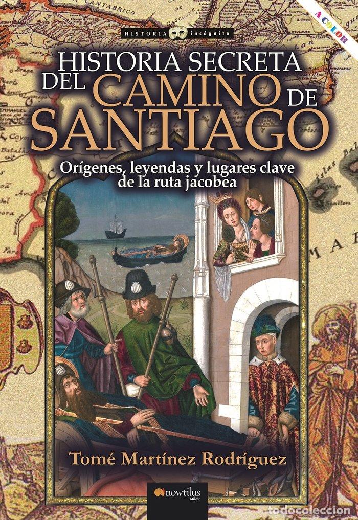 books: HISTORIA SECRETA DEL CAMINO DE SANTIAGO - MARTINEZ RODRIGUEZ, TOME