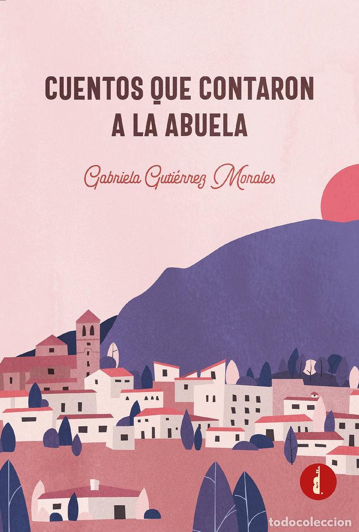 books: CUENTOS QUE CONTARON A LA ABUELA - GUTIERREZ MORALES, GABRIELA