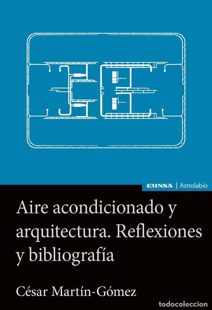 books: AIRE ACONDICIONADO Y ARQUITECTURA REFLEXIONES Y BIBLIOGRAFI - MARTIN GOMEZ, CESAR