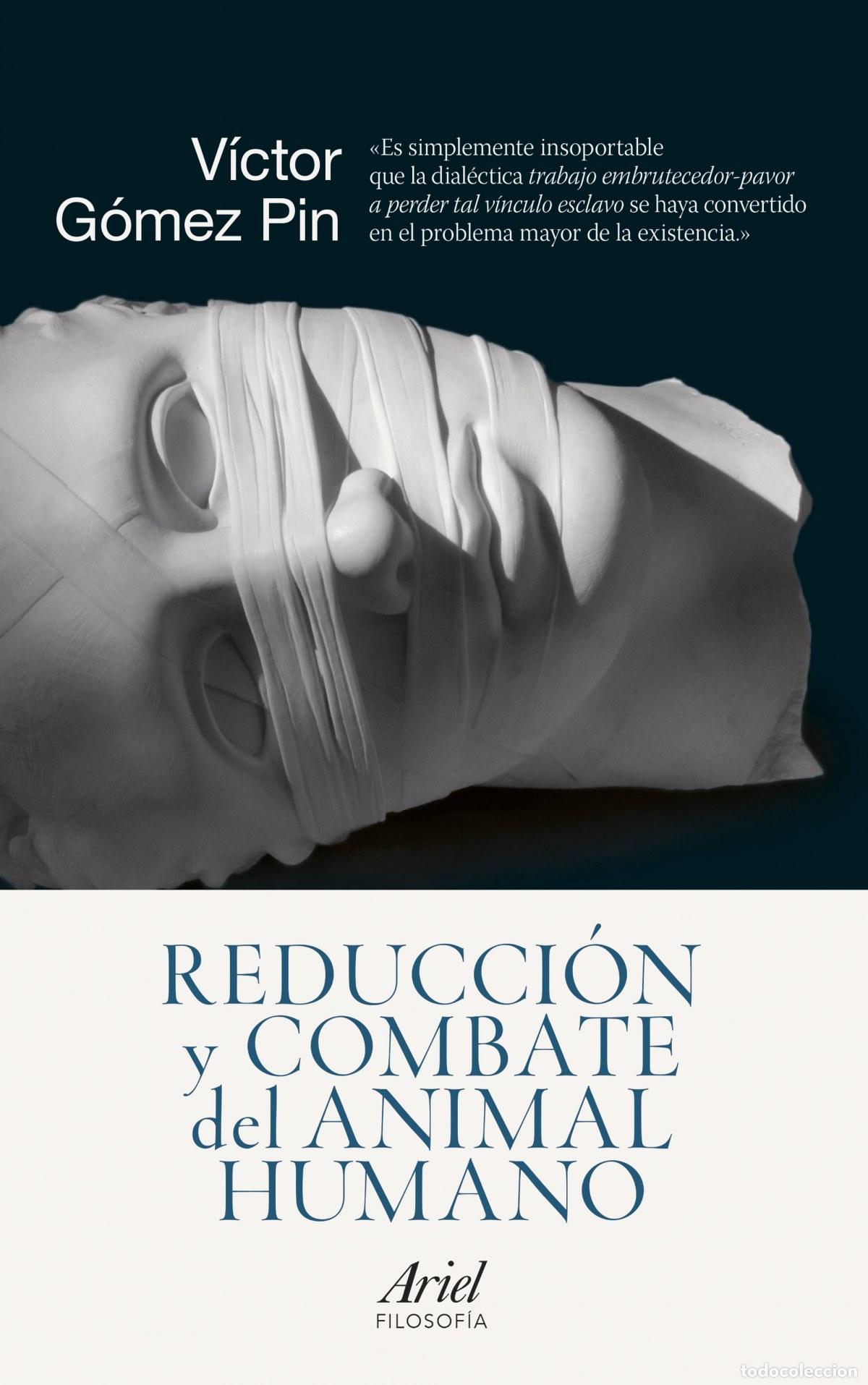 Livros: REDUCCI&Oacute;N Y COMBATE DEL ANIMAL HUMANO - G&oacute;mez Pin, Victor