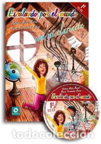 Libros: ESCALANDO POR EL MUNDO CON MI CLARINETE 1&ordm; EE.EE. - MATA MORAL, ANTONIO
