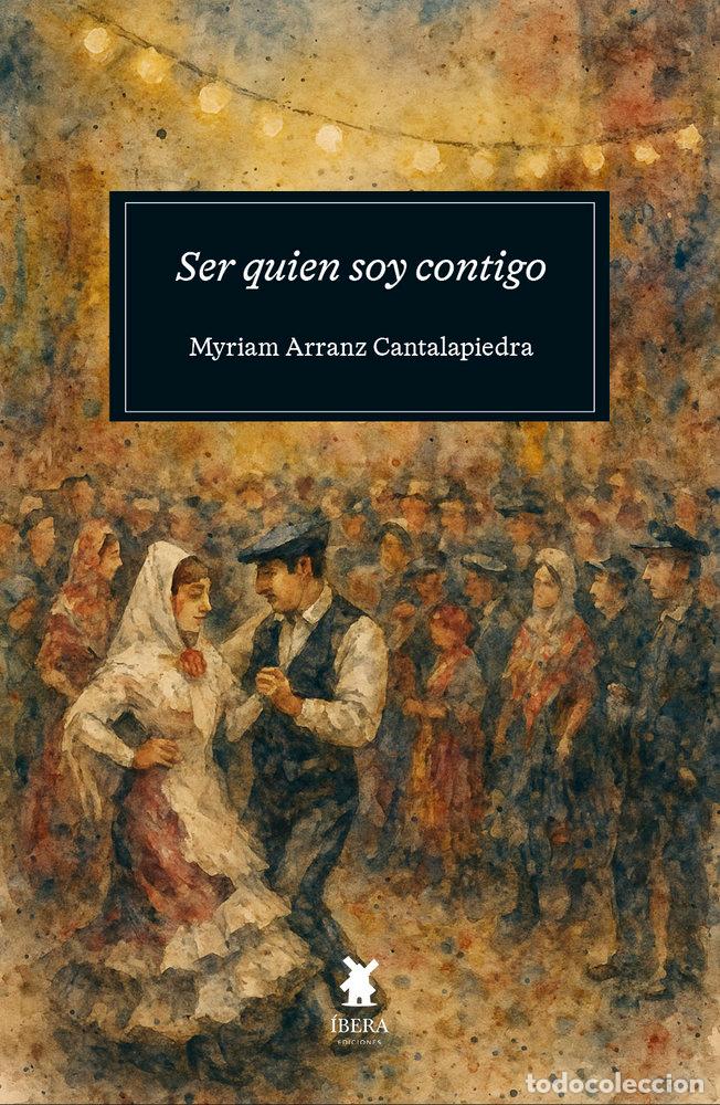 Libri: SER QUIEN SOY CONTIGO - MYRIAM ARRANZ CANTALAPIEDRA