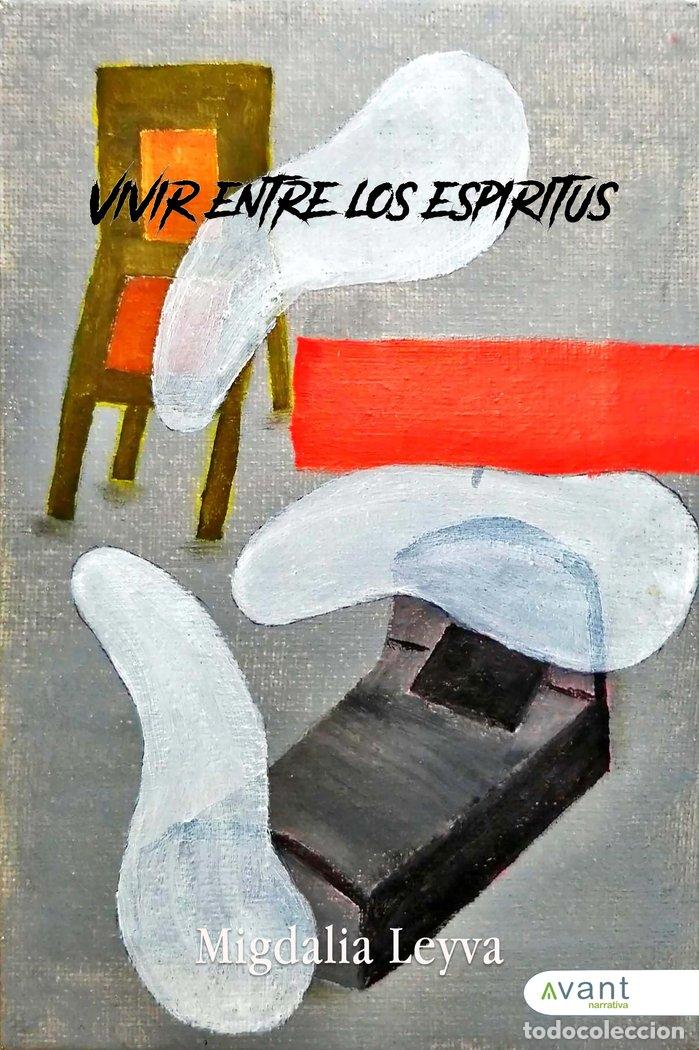 Libri: VIVIR ENTRE LOS ESPIRUTOS - LEYVA PEREZ, MIGDALIA