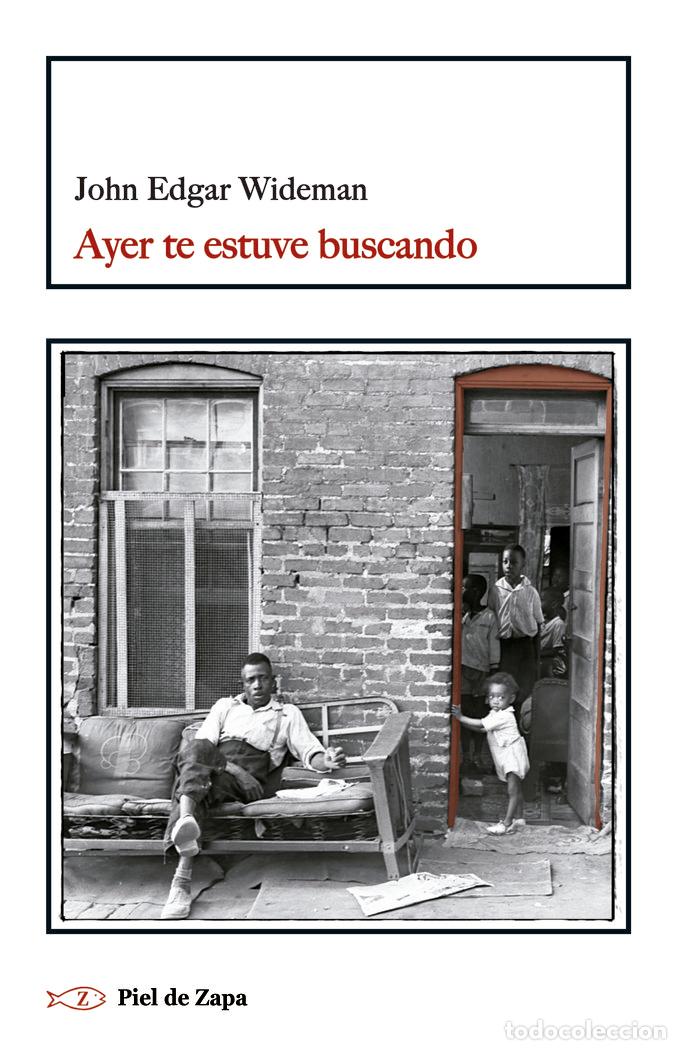 Livres: AYER TE ESTUVE BUSCANDO - JOHN EDGAR WIDEMAN