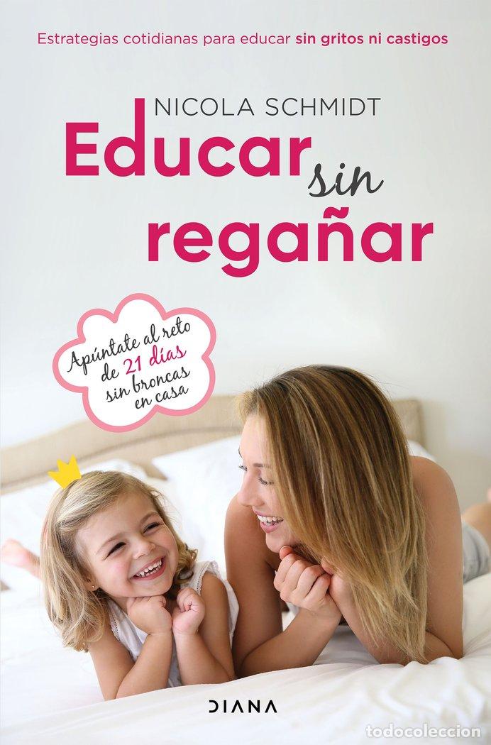 Livres: EDUCAR SIN REGA&Ntilde;AR - NICOLA SCHMIDT