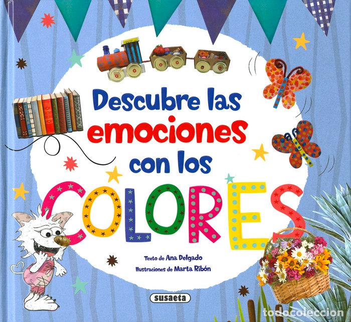 Libros: DESCUBRE LAS EMOCIONES CON LOS COLORES - DELGADO NARES, ANA