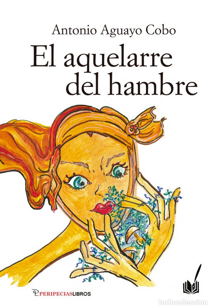 Libros: EL AQUELARRE DEL HAMBRE - AGUAYO COBO, ANTONIO