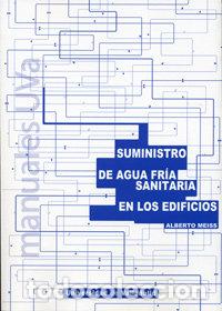 Livres: SUMINISTRO DE AGUA FRIA SANITARIA EN LOS EDIFICIOS - MEISS RODRIGUEZ, ALBERTO