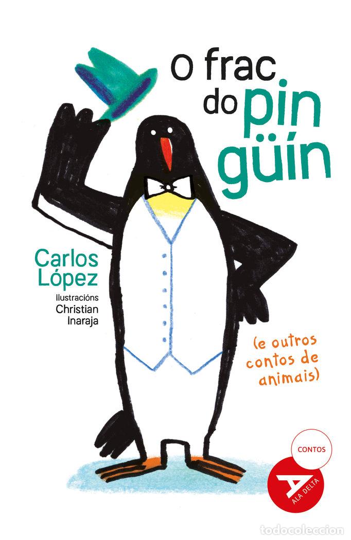Livros: O FRAC DO PINGUIN E OUTROS CONTOS DE ANIMAIS - LOPEZ GOMEZ, CARLOS