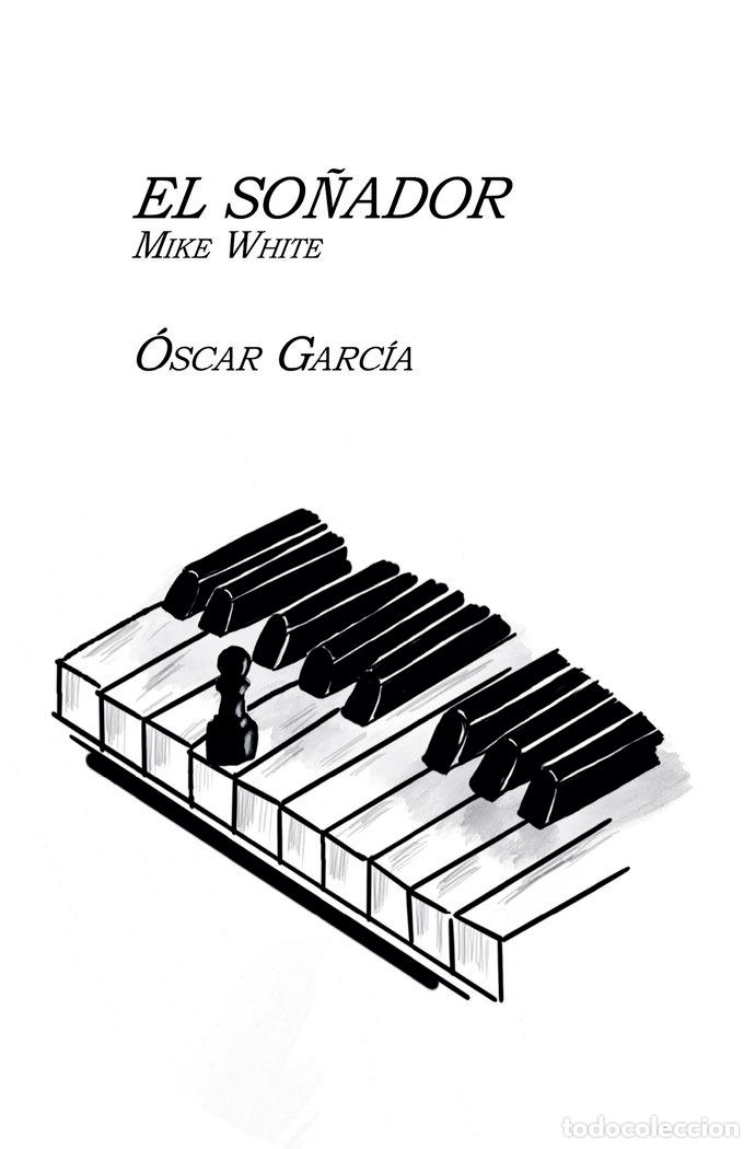 Livros: EL SO&Ntilde;ADOR MIKE WHITE - GARCIA, OSCAR