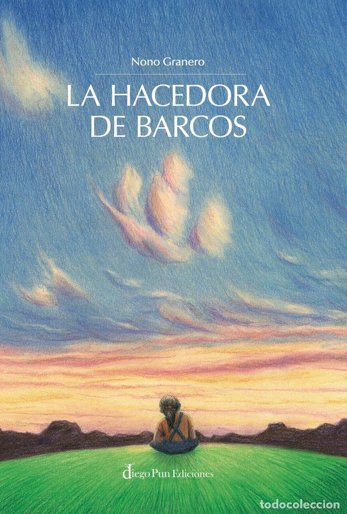 Livros: LA HACEDORA DE BARCOS - GRANERO, NONO