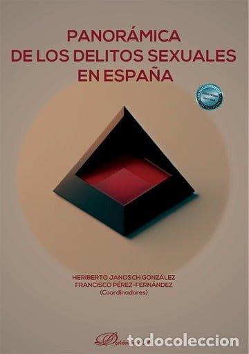 Libros: PANORAMICA DE LOS DELITOS SEXUALES EN ESPA&Ntilde;A - JANOSCH GONZALEZ, HERIBERTO