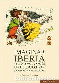 Libros: IMAGINAR IBERIA - RINA, CESAR