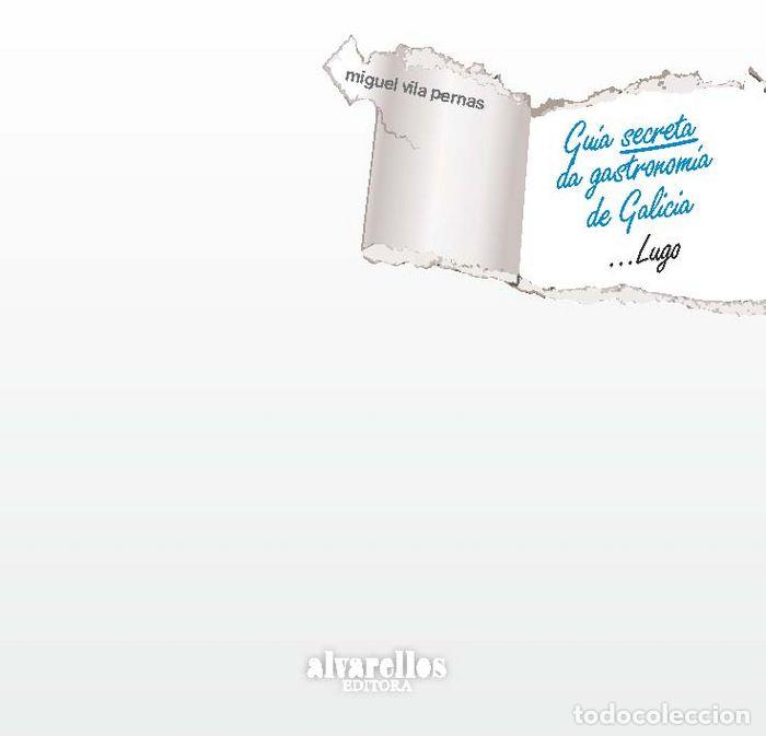 Libros: GUIA SECRETA DA GASTRONOMIA DE GALICIA: LUGO - VILA PERNAS, MIGUEL