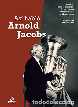 Libros: ASI HABLO ARNOLD JACOBS - NELSON, BRUCE