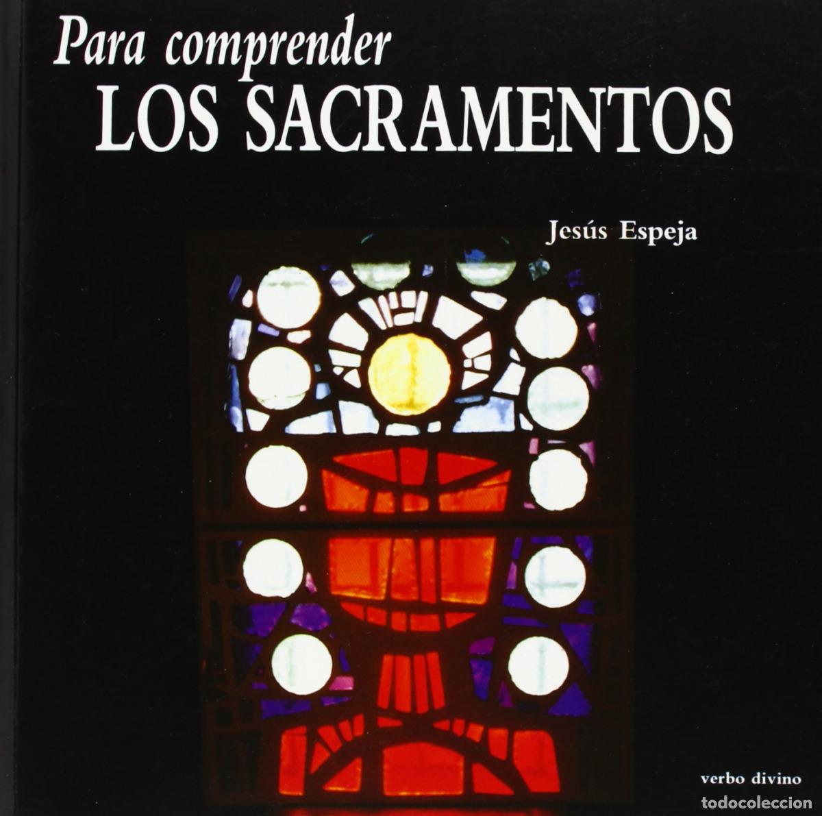 Livres: PARA COMPRENDER SACRAMENTOS.(PARA LEER, VIVIR, COMPRENDER) - Espeja Pardo, Jesus