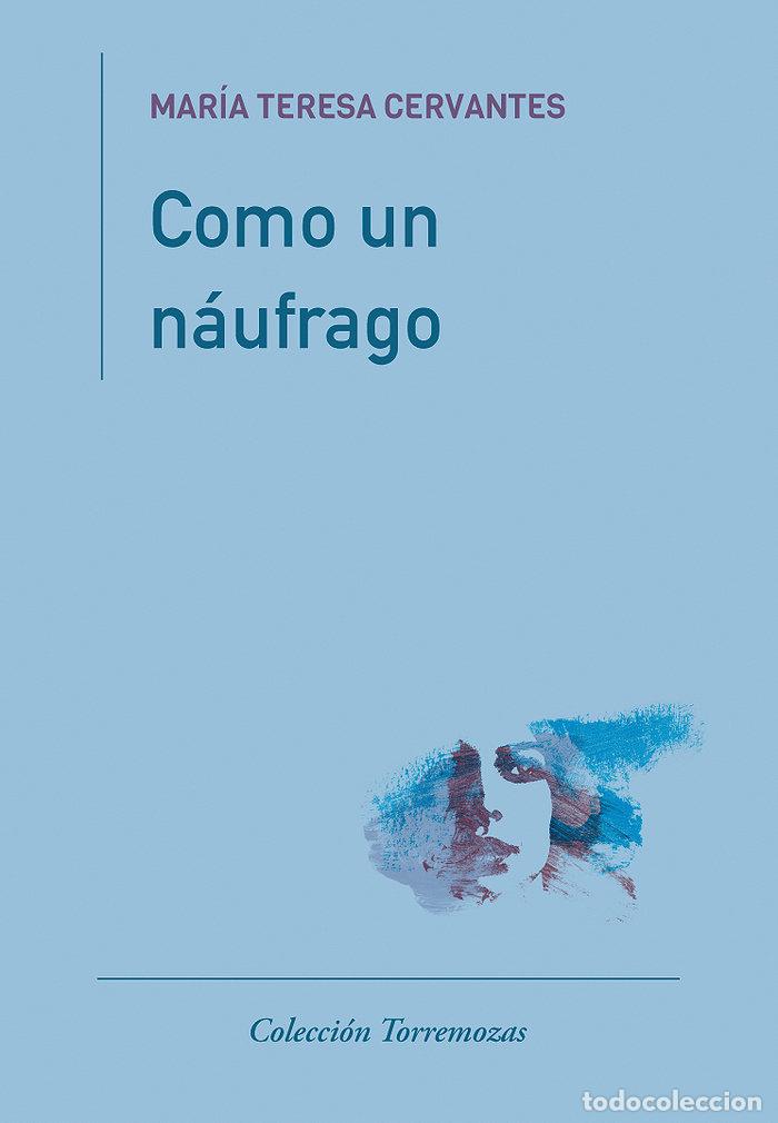 books: COMO UN NAUFRAGO - CERVANTES, MARIA TERESA