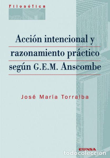 books: ACCION INTENCIONAL RAZONAMIENTO PRACTICO SEGUN G.E.M. - TORRALBA, JOSE MARIA