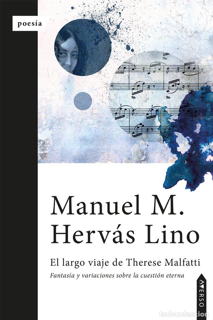 Livros: EL LARGO VIAJE DE THERESE MALFATTI - HERVAS LINO, MANUEL M