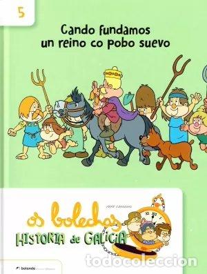 Livres: OS BOLECHAS. CANDO FUNDAMOS UN REINO CO POBO SUEVO - PEPE CARREIRO