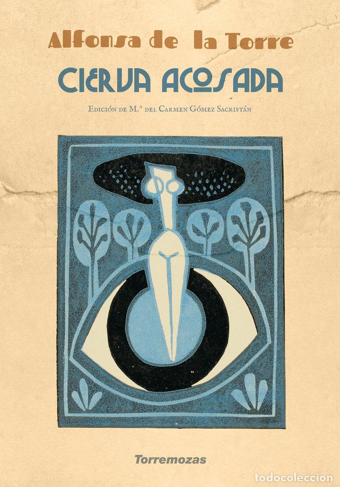 Libros: CIERVA ACOSADA - DE LA TORRE, ALFONSA